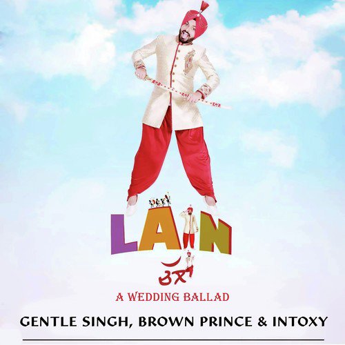 Lain Challa (a Wedding Ballad) - Gentle Singh, Brown Prince amp Intoxy