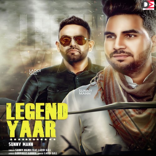 Legend Yaar - Sunny Mann, Laddi Gill