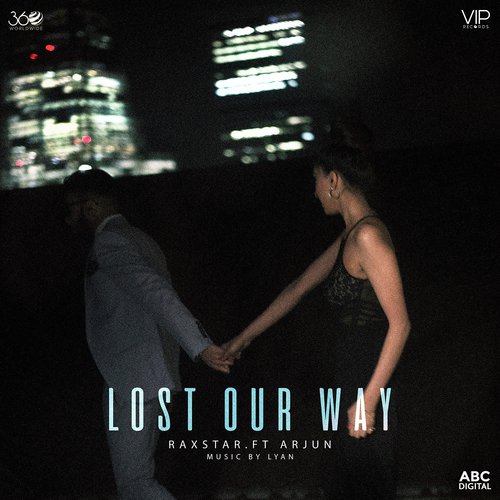 Lost Our Way - Raxstar, Arjun