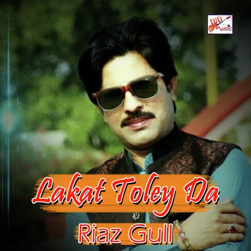 Lakat Toley Da - Riaz Gull