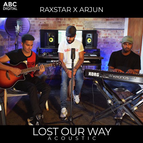 Lost Our Way   Acoustic - Raxstar, Arjun