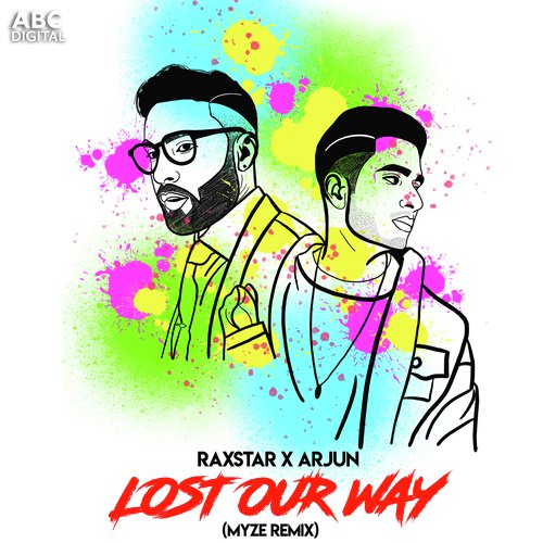 Lost Our Way   Myze Remix - Raxstar, Arjun