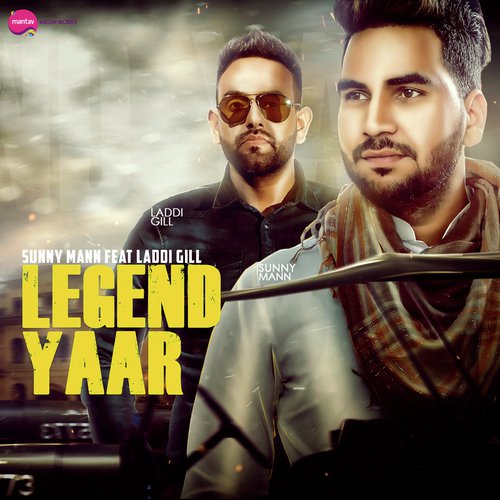 Legend Yaar (feat. Laddi Gill)   Single - Sunny Mann, Laddi Gill