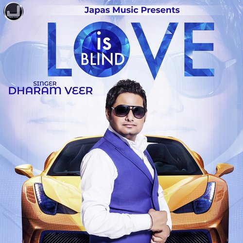 Love Is Blind - Dharam Veer