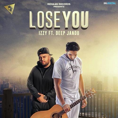 Lose You - Izzy, Deep Jandu, Deep Jandu