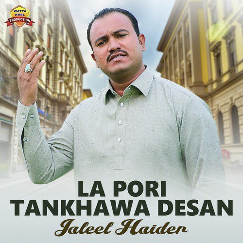 La Pori Tankhawa Desan - Jaleel Haider