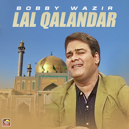 Lal Qalandar - Bobby Wazir