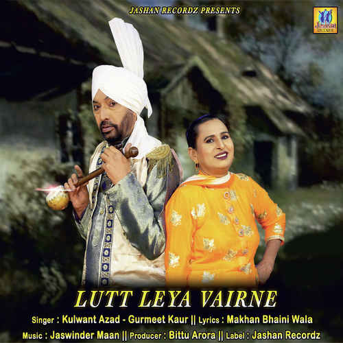 Lutt Leya Vairne - Kulwant Azad