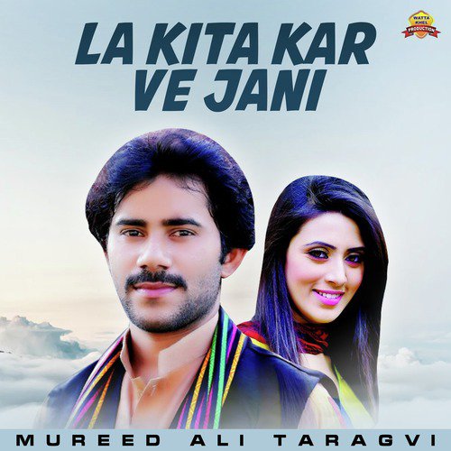 La Kita Kar Ve Jani - Mureed Ali Taragvi