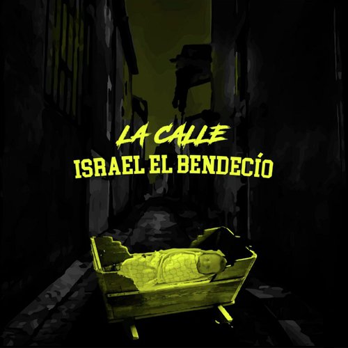 La Calle - Israel El Bendecio