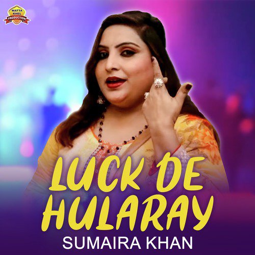 Luck De Hularay - Sumaira Khan