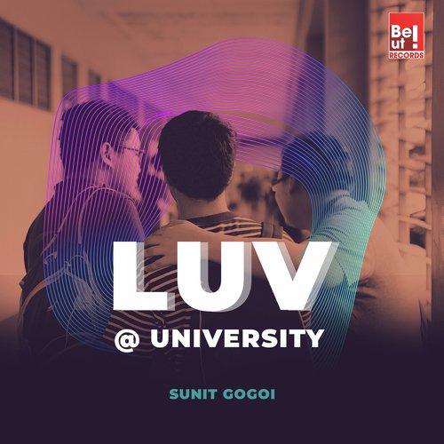 Luv at University - Sunit Gogoi
