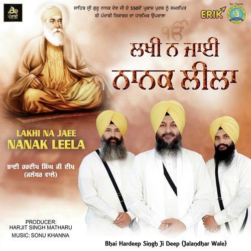 Lakhi Na Jaee Nanak Leela - Bhai Hardeep Singh Ji Deep, Bhai Sher Singh Ji, Bhai Gurmail Singh Ji