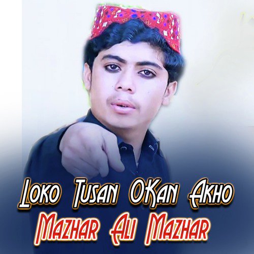 Loko Tusan Okan Akho - Mazhar Ali Mazhar