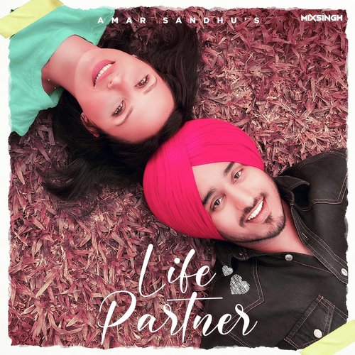 Life Partner (feat. Mixsingh) - Amar Sandhu, MixSingh