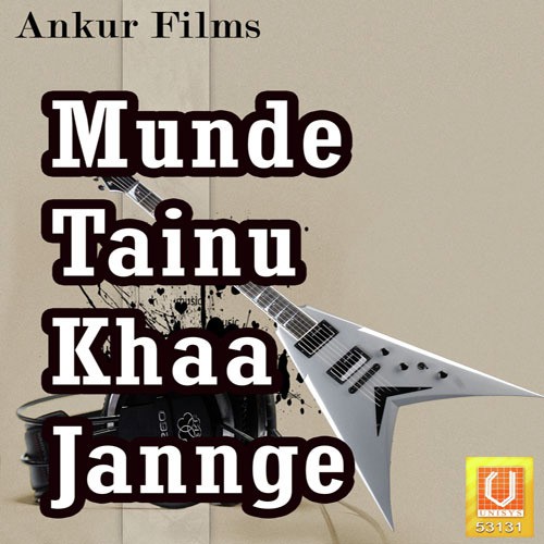 Munde Tenu Kha Jannge - Satinder Gil