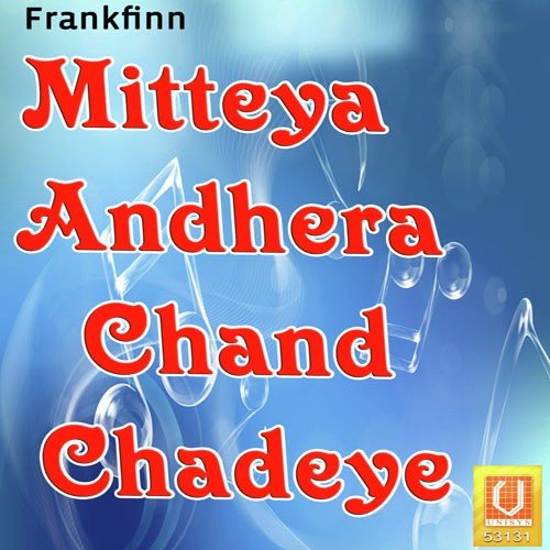 Mitteya Andhera - Bhai Maninder Singh Ji