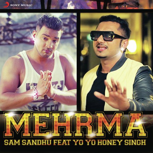 Mehrma - Sam Sandhu, Yo Yo Honey Singh