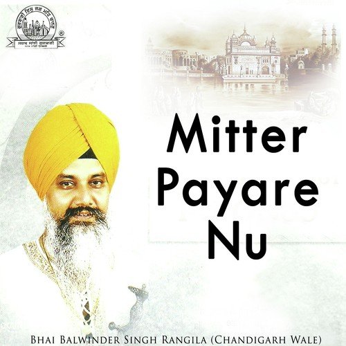 Mitter Payare Nu Haal - a titleSongs performed by Bhai Balwinder Singh Rangila (Chandigarh Wale) class hrefhttpswww.jiosaavn