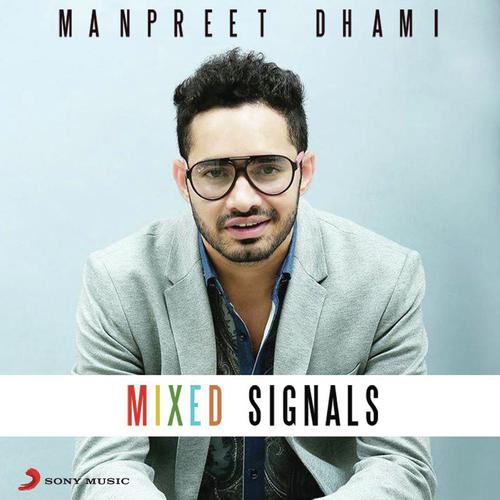 Mixed Signals - Manpreet Dhami