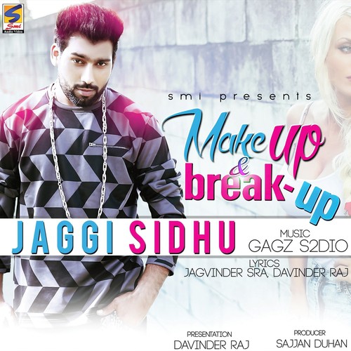 Makeup  Breakup - Jaggi Sidhu
