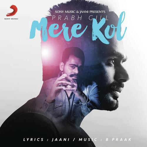 Mere Kol - Prabh Gill