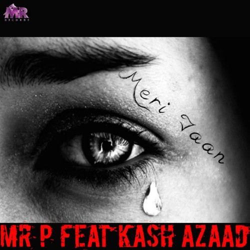Meri Jaan - Mr. P, Kash Azaad