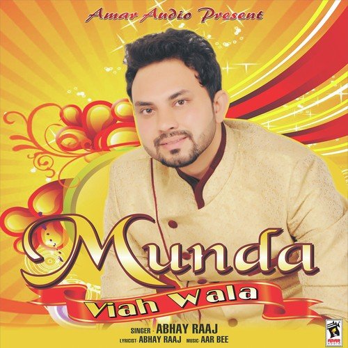 Munda Viah Wala - Abhay Raaj