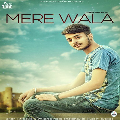 Mere Wala - Mann Sandhu