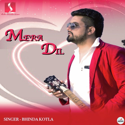 Mera Dil - Bhinda Kotla