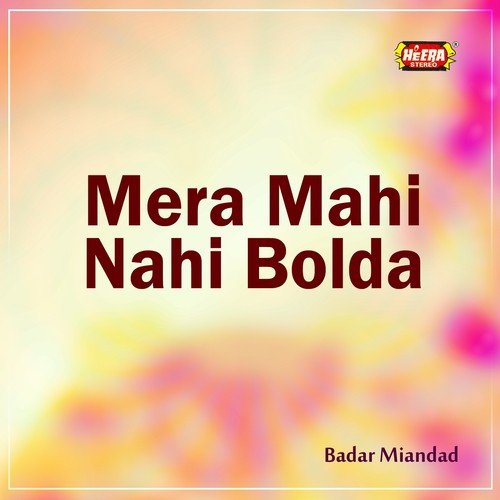Mera Mahi Nahi Bolda - Badar Miandad