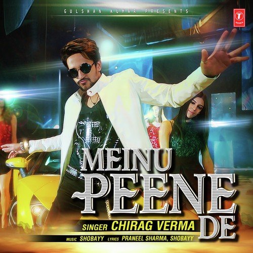 Meinu Peene De - Chirag Verma