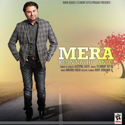 Mera Kyon Nai Ho Janda - Ajitpal Jeeti