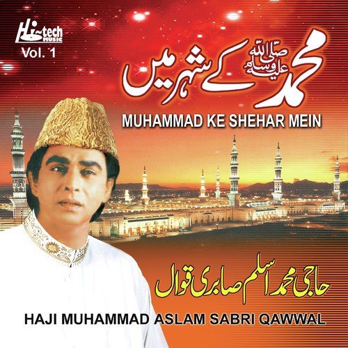 Roshni Ke Pehkar - Haji Muhammad Aslam Sabri Qawwal