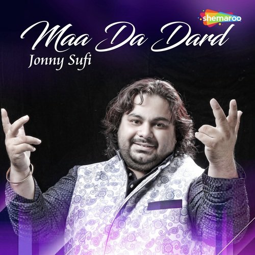 Maa Da Dard - Jonny Sufi
