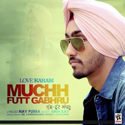 Muchh Futt Gabhru - Love Karam