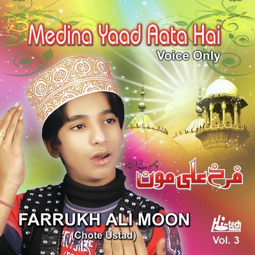 Jo Log Chale Hain Taiba Ko - Farrukh Ali Moon (Chote Ustad)