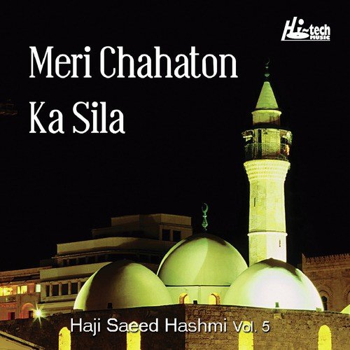 Hum Madine Se Allah Kyon - Haji Saeed Hashmi