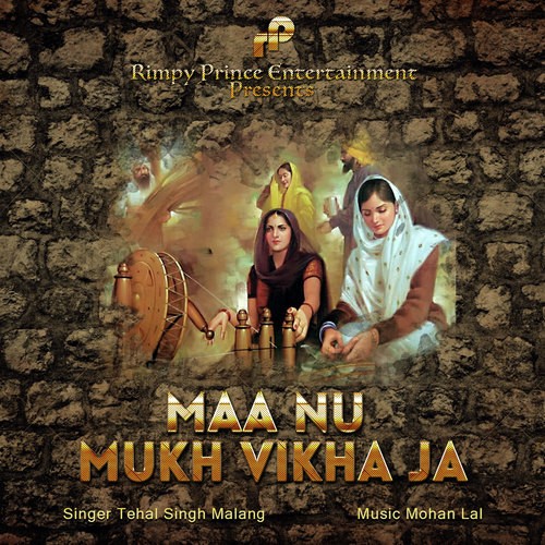 Maa Nu Mukh Vikha Ja - Tehal Singh Malang