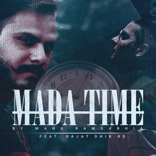 Mada Time - Manu Ramgarhia, Rajat Dhir Rd