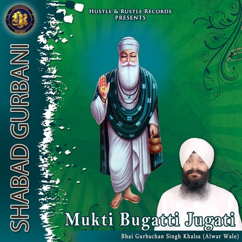 Mukti Bugatti Jugati - Bhai Gurbachan Singh Khalsa