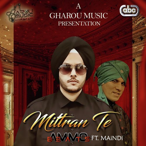 Mittran Te - Ammo Beats, Maindi