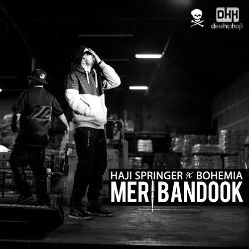 Meri Bandook (feat. Bohemia) - Haji Springer, Bohemia