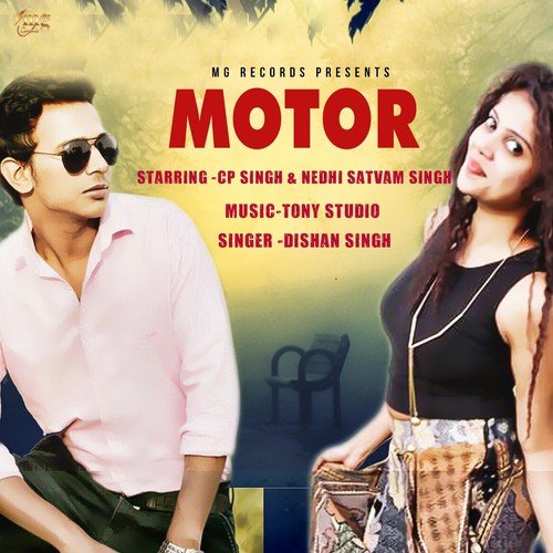 Motor - Dishan Singh, Neeraj Sisodia, Ajay Kumar, Abhi, Angrej, Mohan Jodha, Kanchan Rana, MaHi, Nedhi Satva