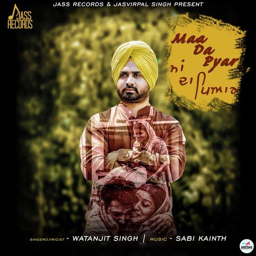 Maa Da Pyar - Watanjit Singh