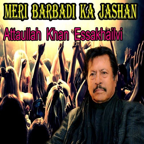 Mere Aane Pe Yun - Attaullah Khan Esakhelvi