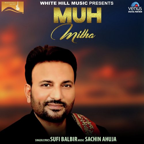 Muh Mitha - Sufi Balbir