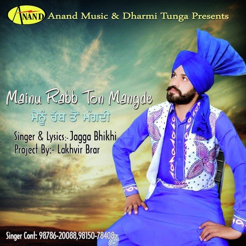Mianu Rabb Ton Mangde - Jagga Bhikhi