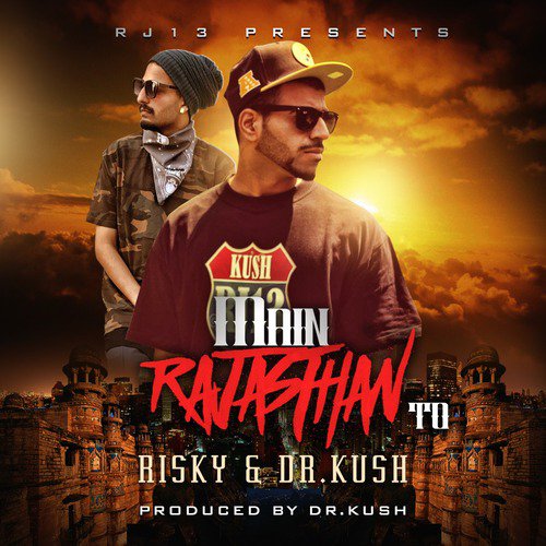 Main Rajasthan To - Risky, Dr. Kush