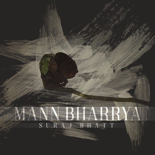 Mann Bharrya - Suraj Bhatt